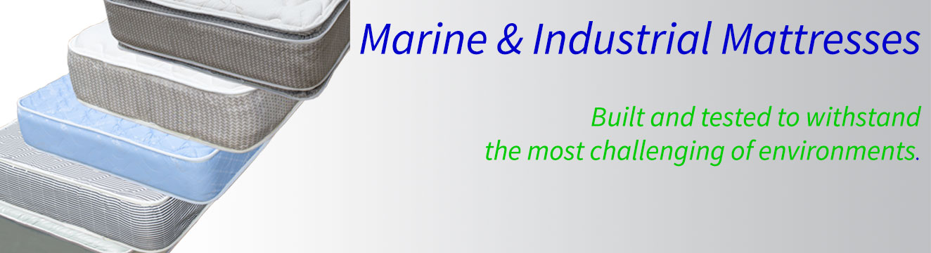 Capital Bedding offers marine industrial mattresses built and tested to withstand the most challenging of environments